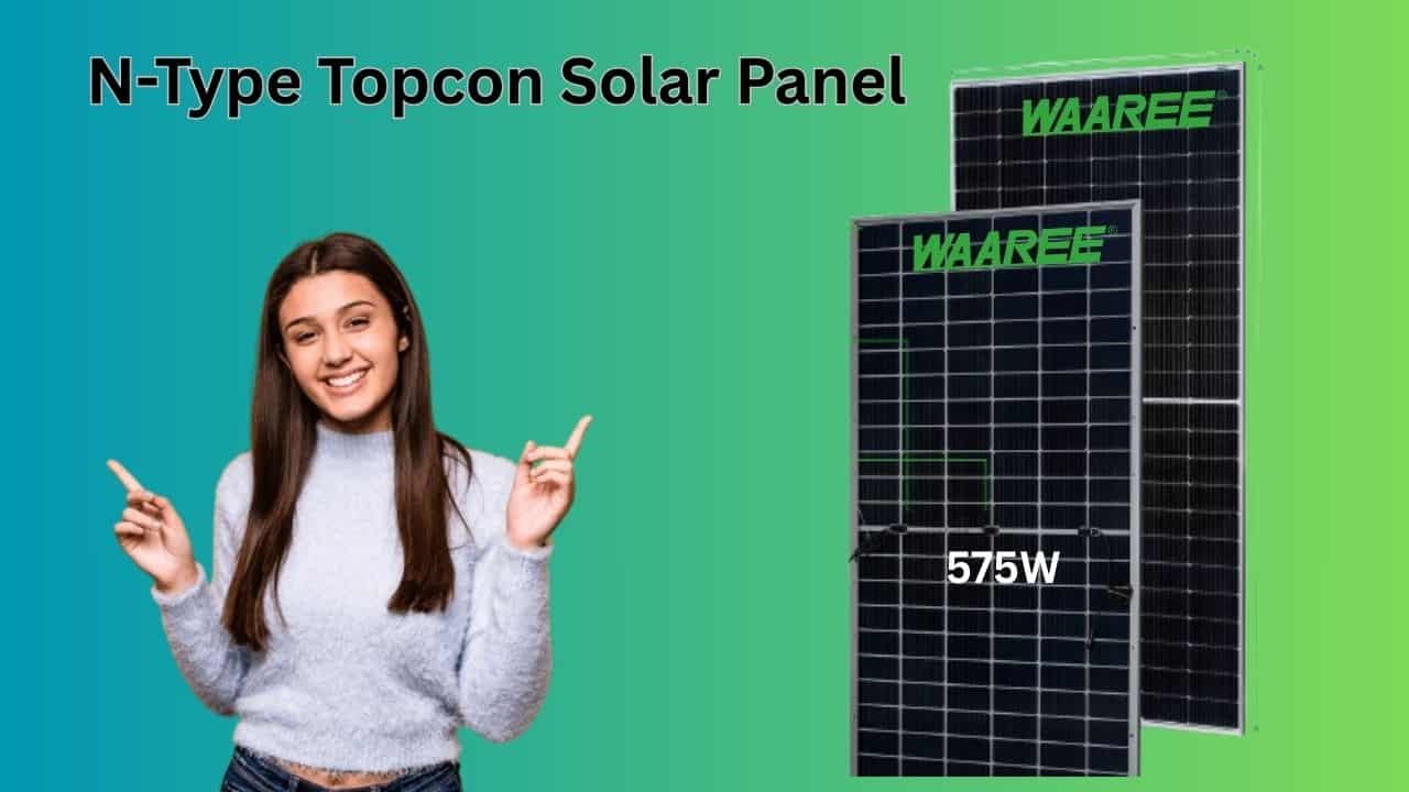 Waaree 575w N-Type Topcon Solar panel